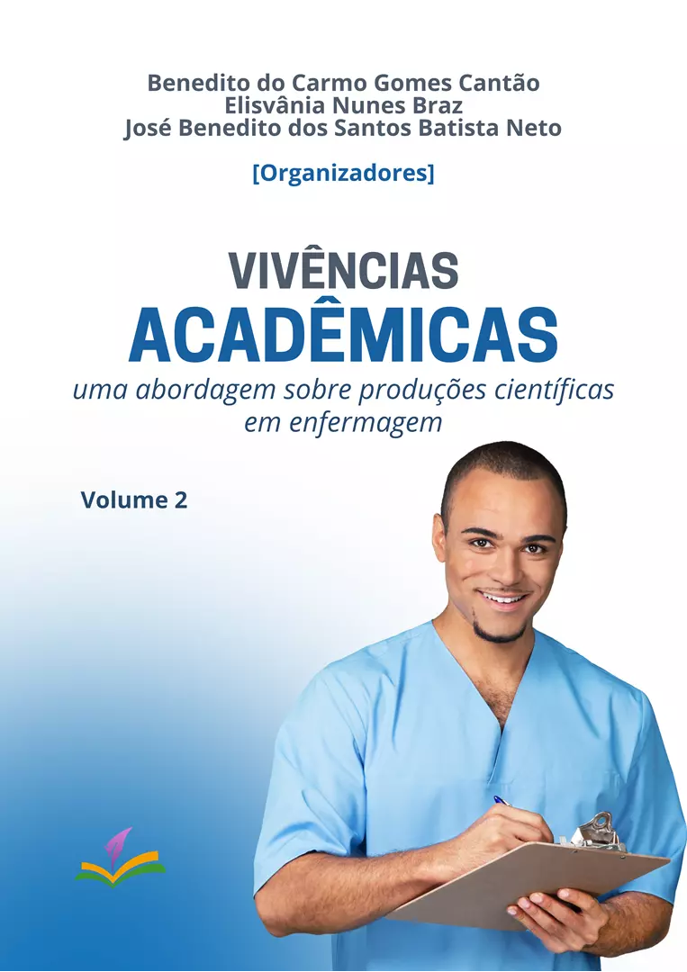 VIVÊNCIAS ACADÊMICAS: uma abordagem sobre produções científicas em enfermagem [Volume 2]